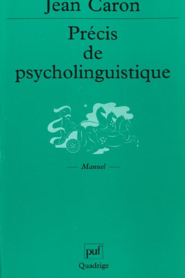 PRECIS DE PSYCHOLINGUISTIQUE - CARON JEAN - PUF