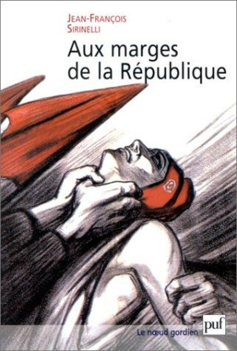 AUX MARGES DE LA REPUBLIQUE - ESSAI SUR LE METABOLISME REPUBLICAIN - SIRINELLI J-F. - PUF