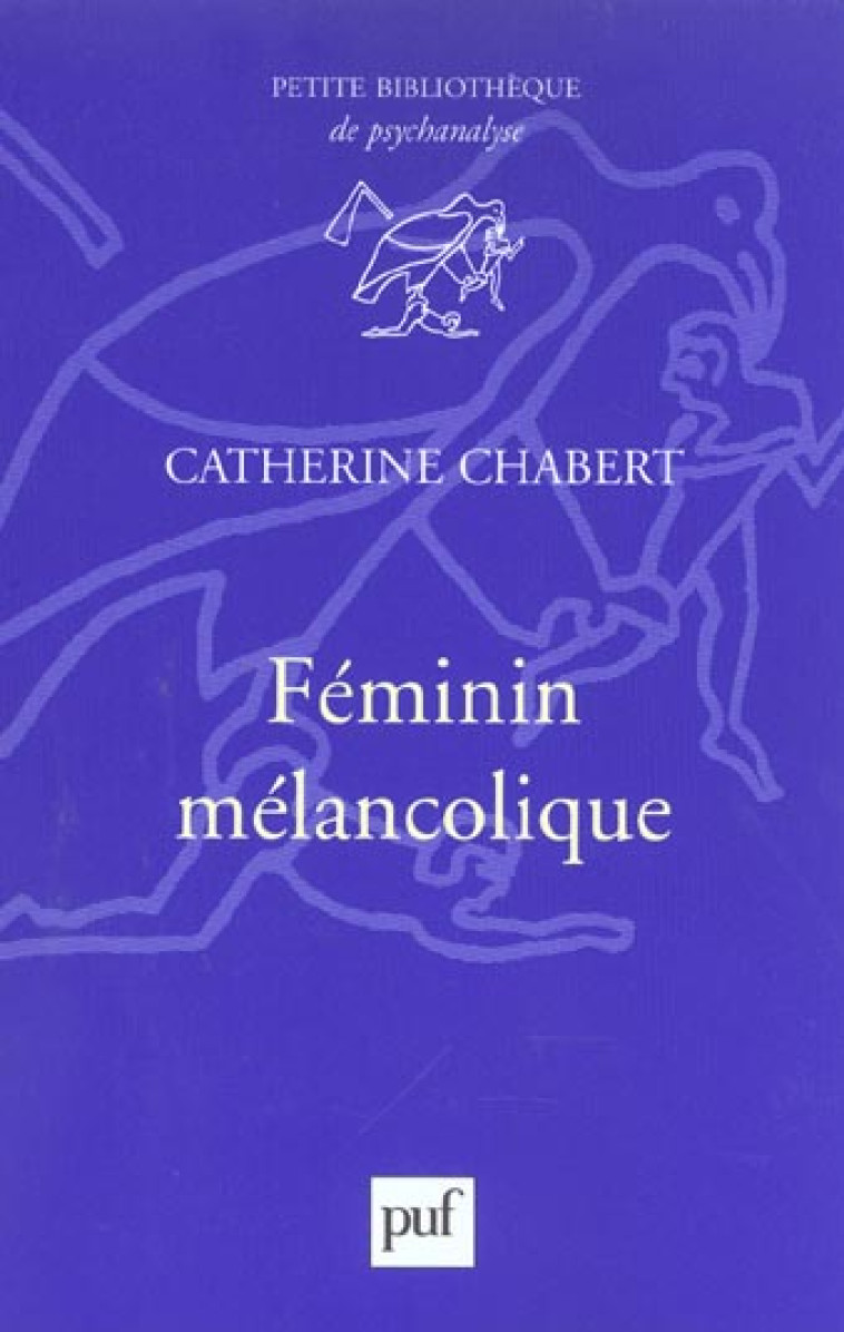 FEMININ MELANCOLIQUE - CHABERT CATHERINE - PUF