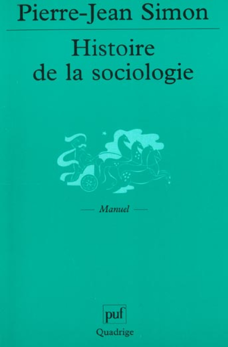 HISTOIRE DE LA SOCIOLOGIE - SIMON PIERRE-JEAN - PUF