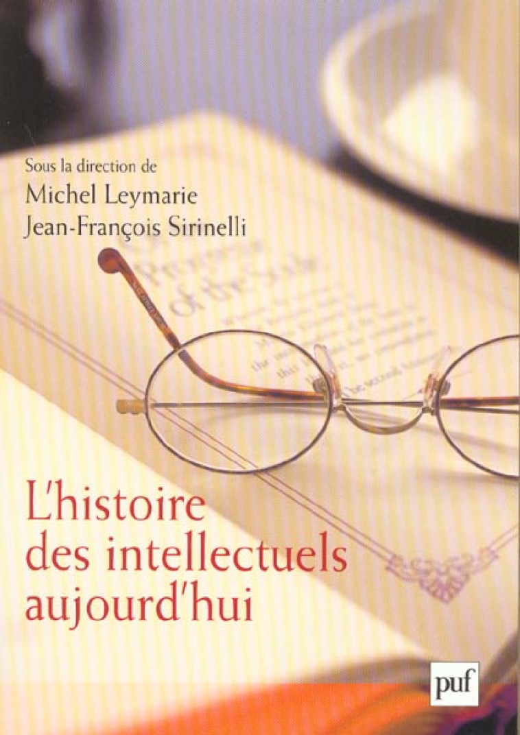 L-HISTOIRE DES INTELLECTUELS AUJOURD-HUI - LEYMARIE MICHEL - PUF