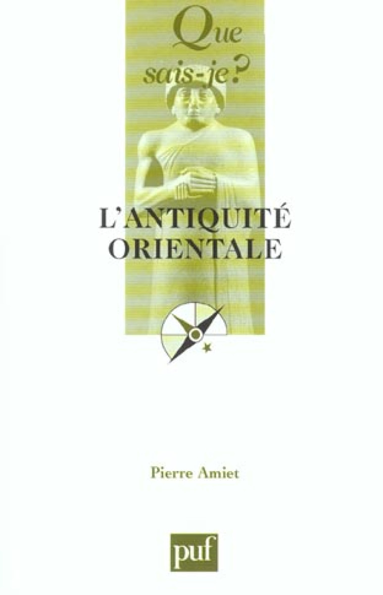 L-ANTIQUITE ORIENTALE 7E ED QSJ 185 - AMIET PIERRE - PUF