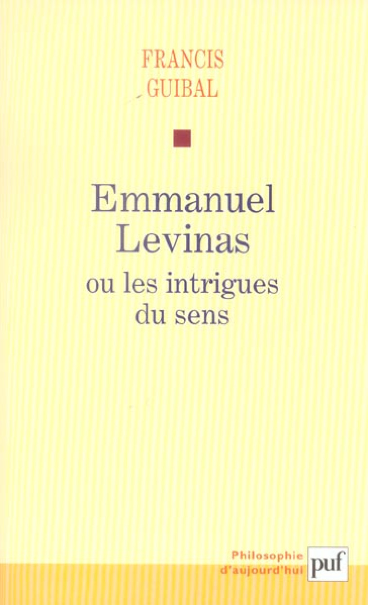 EMMANUEL LEVINAS OU LES INTRIGUES DU SENS - GUIBAL FRANCIS - PUF