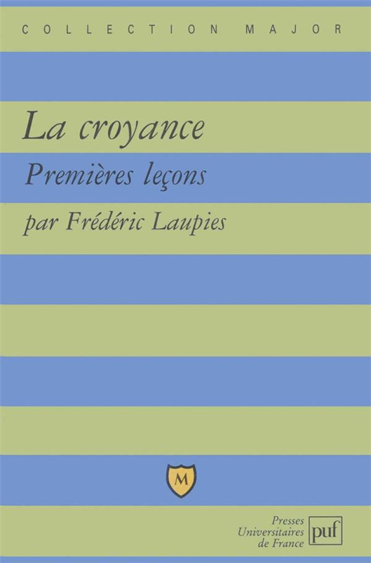 LA CROYANCE. PREMIERES LECONS - LAUPIES FREDERIC - PUF