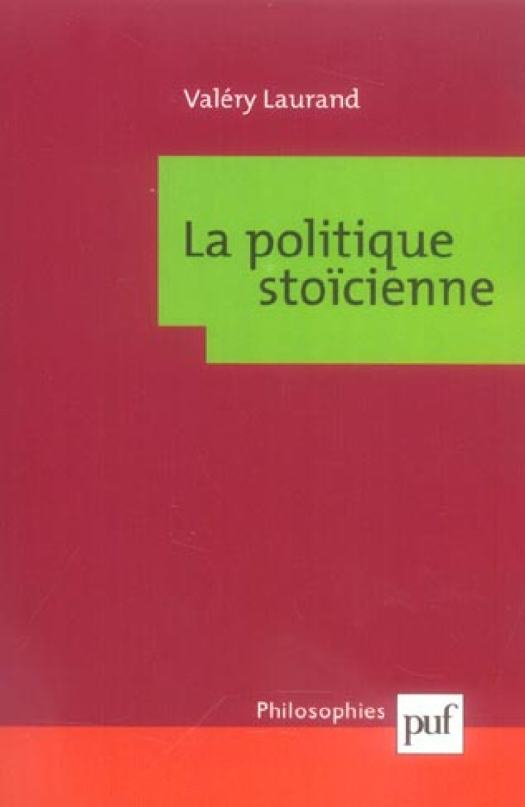 LA POLITIQUE STOICIENNE - LAURAND VALERY - PUF