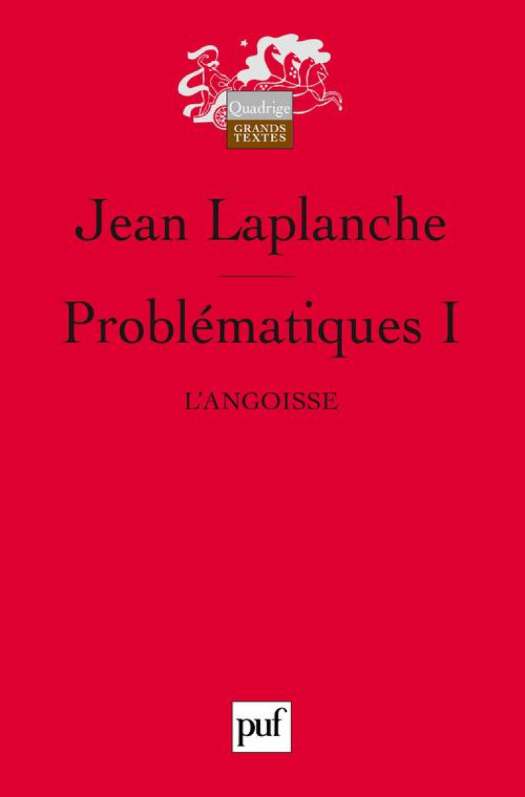 PROBLEMATIQUES I - L-ANGOISSE - LAPLANCHE JEAN - PUF