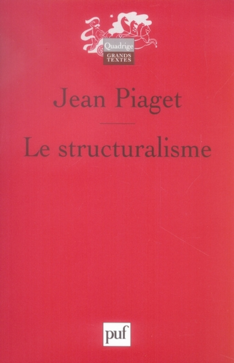 LE STRUCTURALISME - PIAGET JEAN - PUF