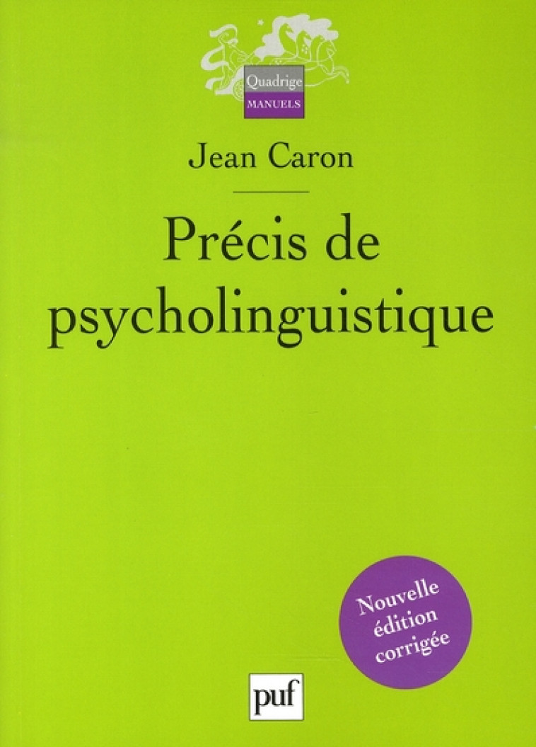 PRECIS DE PSYCHOLINGUISTIQUE (2E ED) - CARON JEAN - PUF