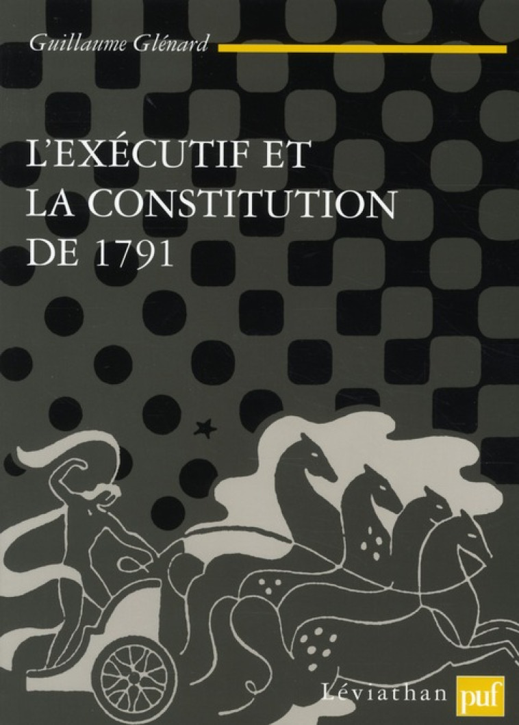 L-EXECUTIF ET LA CONSTITUTION DE 1791 - GLENARD GUILLAUME - PUF