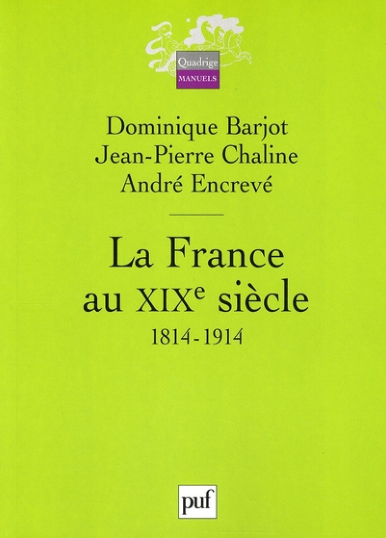 LA FRANCE AU XIXE SIECLE (1814-1914) 2E ED - BARJOT DOMINIQUE / C - PUF