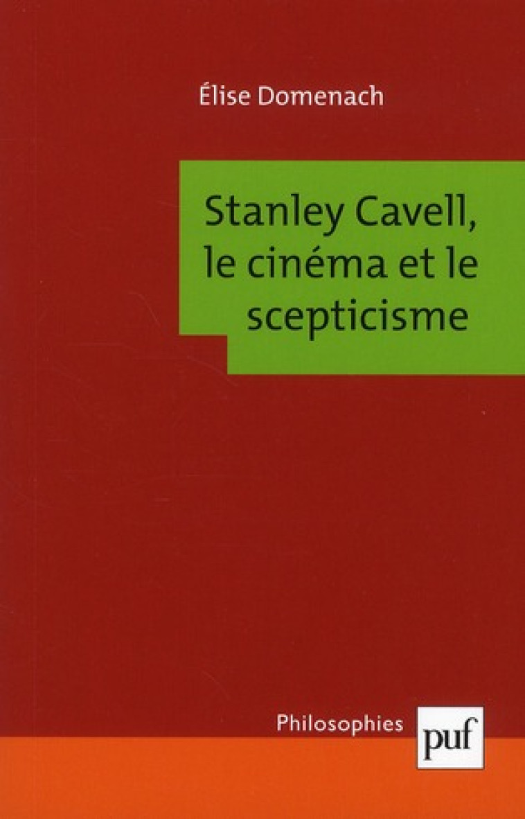 STANLEY CAVELL, LE CINEMA ET LE SCEPTICISME - DOMENACH ELISE - PUF