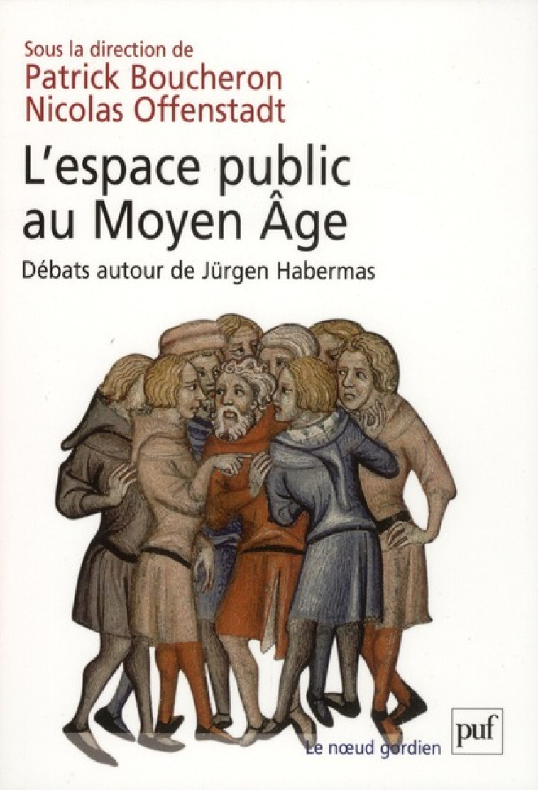 L-ESPACE PUBLIC AU MOYEN AGE - DEBATS AUTOUR DE JURGEN HABERMAS - BOUCHERON PATRICK (D - PUF