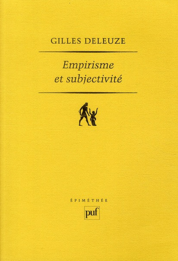 EMPIRISME ET SUBJECTIVITE - ESSAI SUR LA NATURE HUMAINE SELON HUME - DELEUZE GILLES - PUF