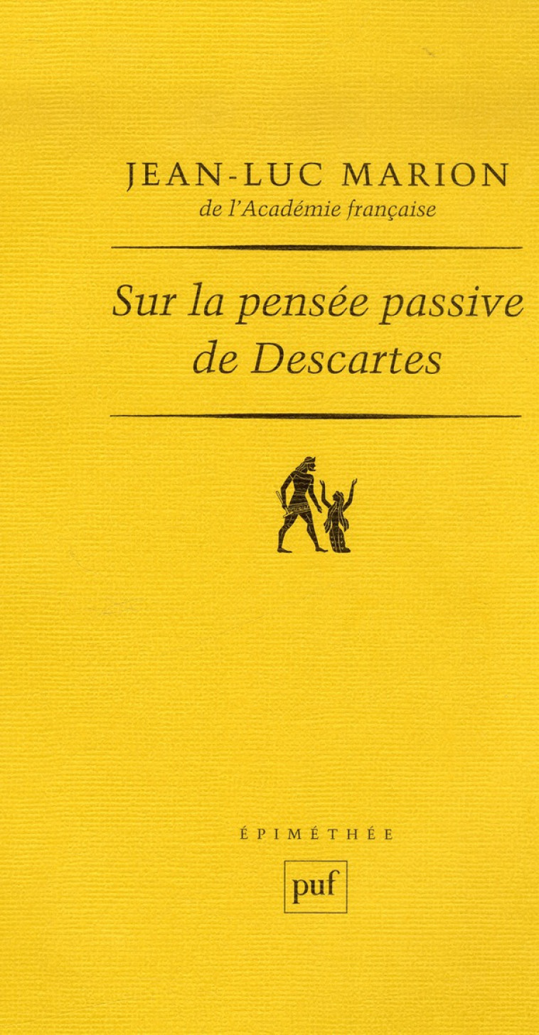 SUR LA PENSEE PASSIVE DE DESCARTES - MARION JEAN-LUC - PUF