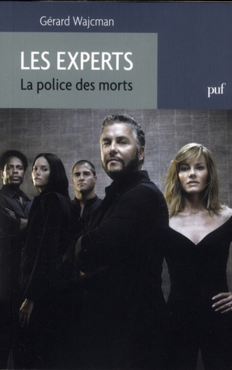 LES EXPERTS. LA POLICE DES MORTS - WAJCMAN GERARD - PUF