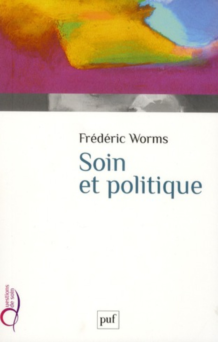 SOIN ET POLITIQUE - WORMS FREDERIC - PUF