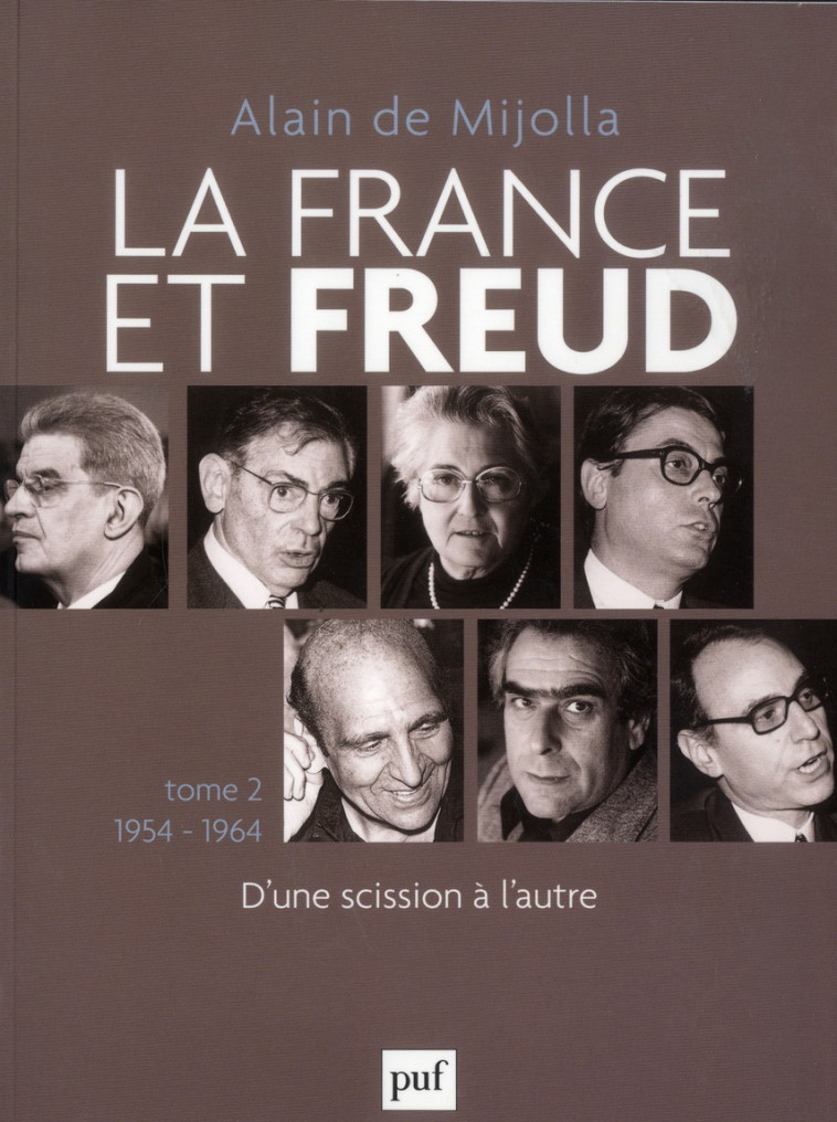 LA FRANCE ET FREUD T.2 1954 - 1964 - D-UNE SCISSION A L-AUTRE - MIJOLLA ALAIN DE - PUF