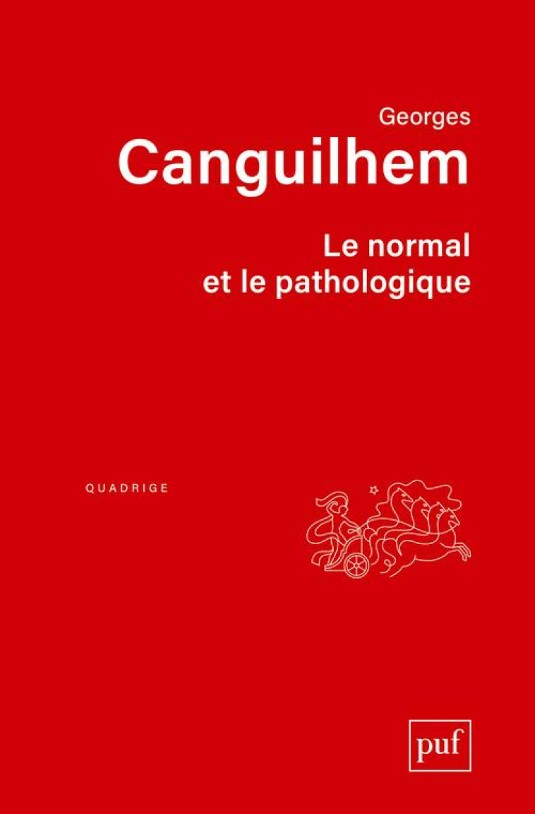 LE NORMAL ET LE PATHOLOGIQUE - CANGUILHEM GEORGES - PUF