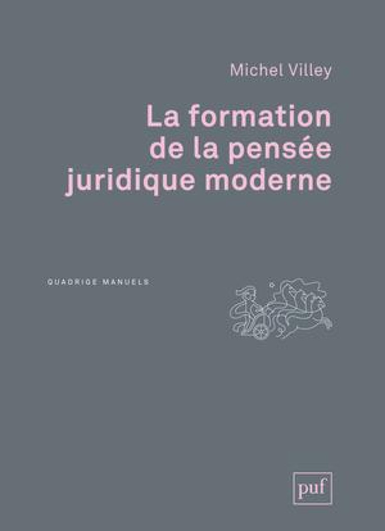 LA FORMATION DE LA PENSEE JURIDIQUE MODERNE - VILLEY MICHEL - PUF