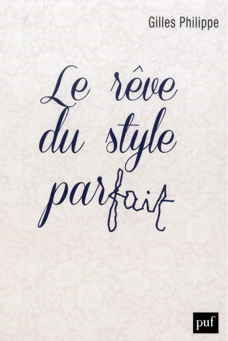 LE REVE DU STYLE PARFAIT - PHILIPPE GILLES - PUF