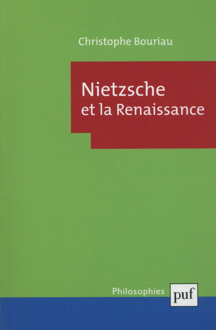 NIETZSCHE ET LA RENAISSANCE - BOURIAU CHRISTOPHE - PUF