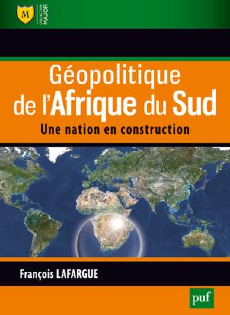 GEOPOLITIQUE DE L-AFRIQUE DU SUD - UNE NATION EN CONSTRUCTION - LAFARGUE FRANCOIS - PUF