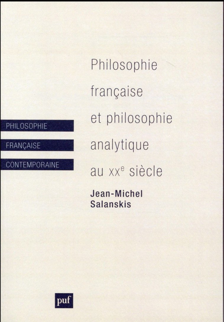 PHILOSOPHIE FRANCAISE ET PHILOSOPHIE ANALYTIQUE AU XXE SIECLE - SALANSKIS J-M. - PUF