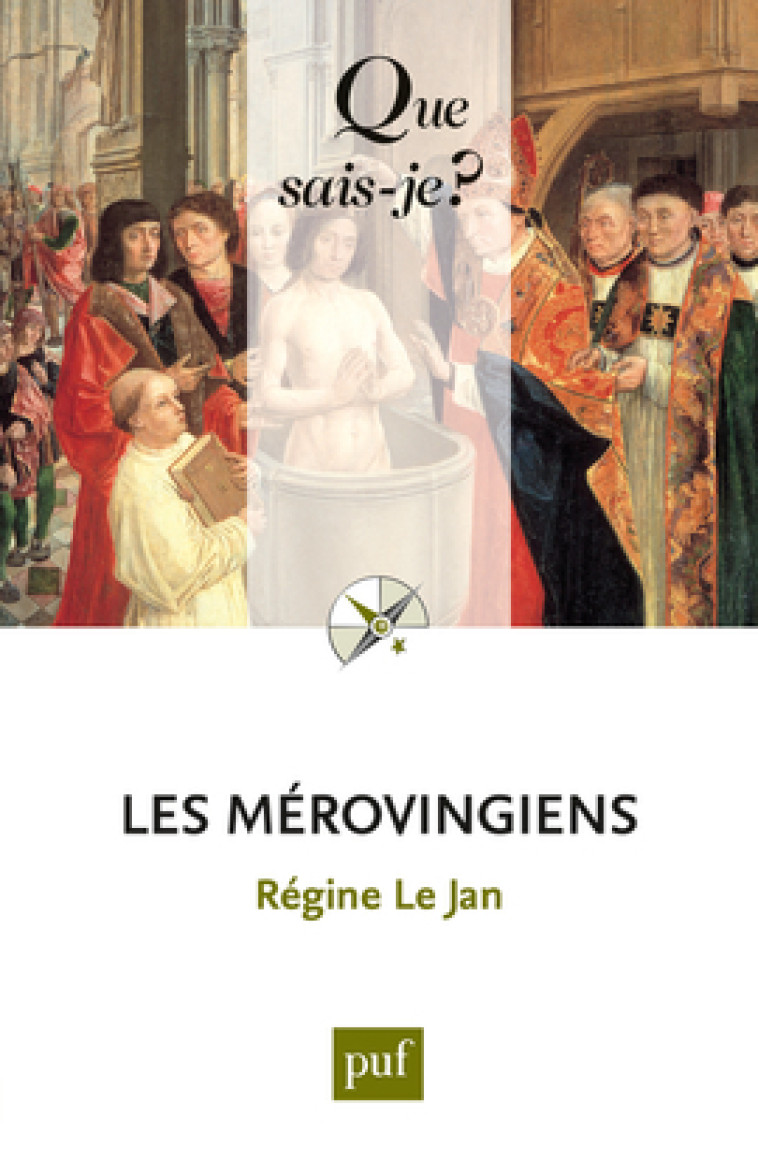 LES MEROVINGIENS - Régine Le Jan - QUE SAIS JE