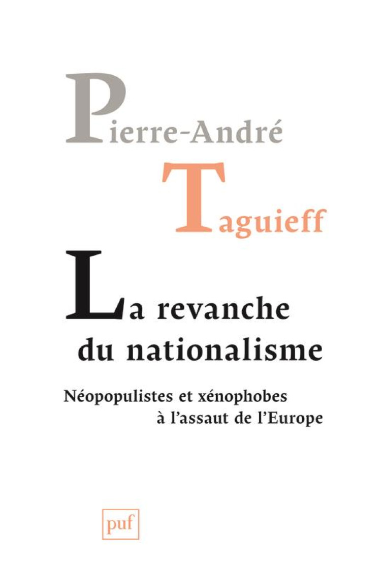 LA REVANCHE DU NATIONALISME - NEOPOPULISTES ET XENOPHOBES A L-ASSAUT DE L-EUROPE - TAGUIEFF P-A. - PUF