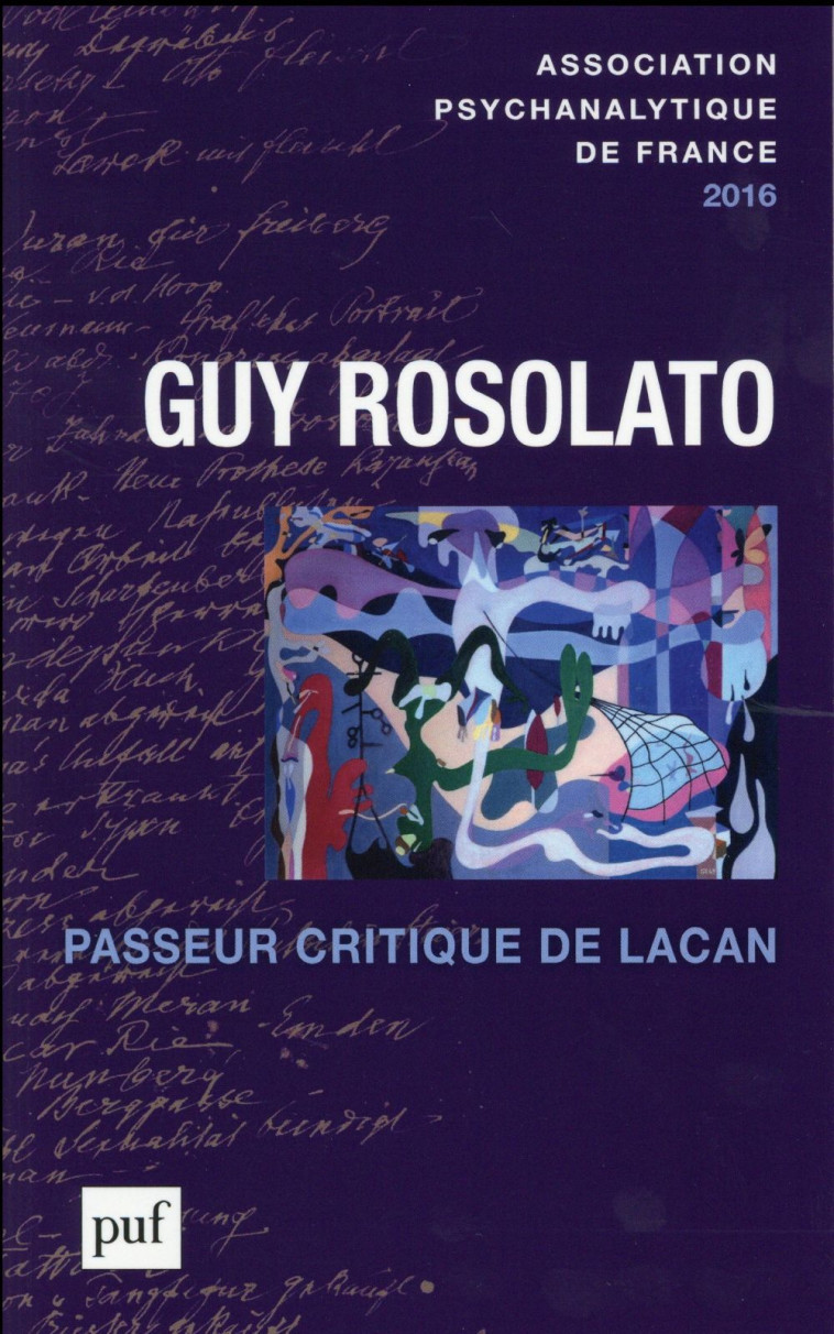 ANNUEL 2016 - APF. GUY ROSOLATO PASSEUR CRITIQUE DE LACAN - KAHN LAURENCE (DIR.) - PUF