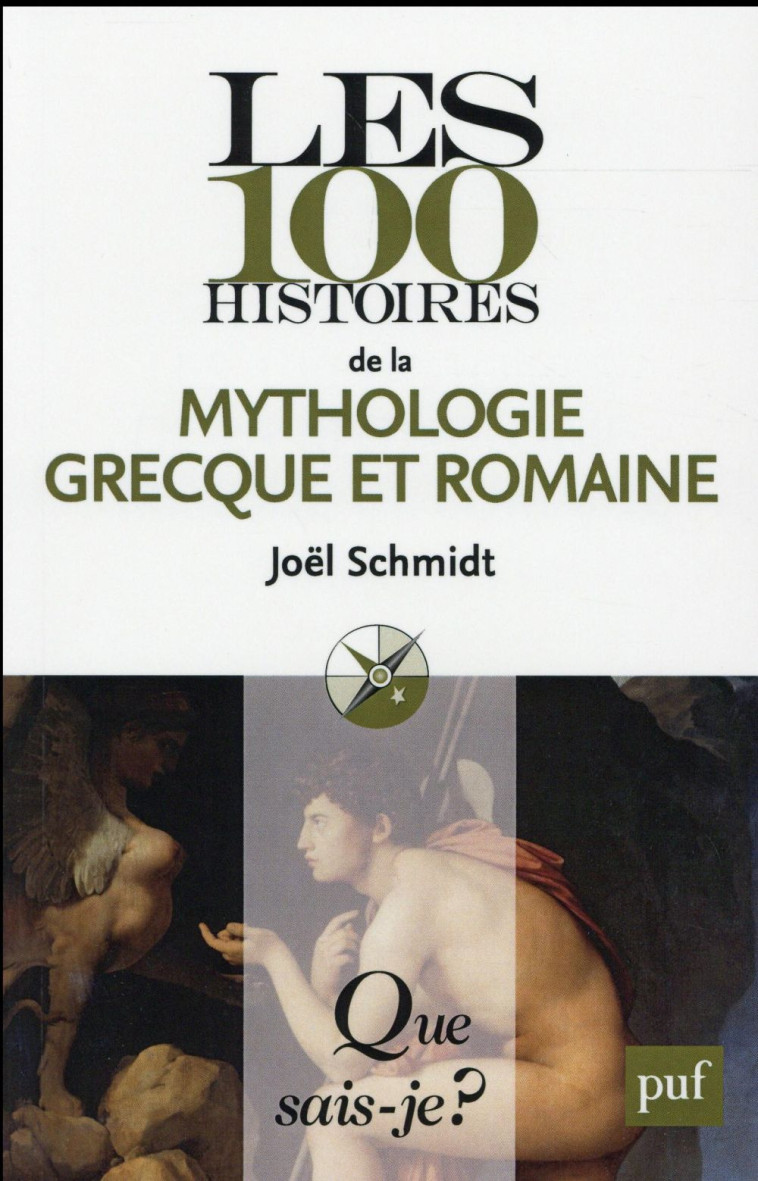 LES 100 HISTOIRES DE LA MYTHOLOGIE GRECQUE QSJ 4044 - SCHMIDT JOEL - PUF