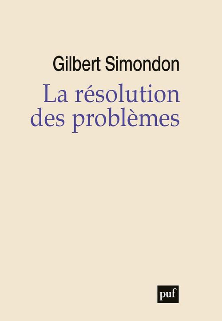 LA RESOLUTION DES PROBLEMES - SIMONDON GILBERT - PUF