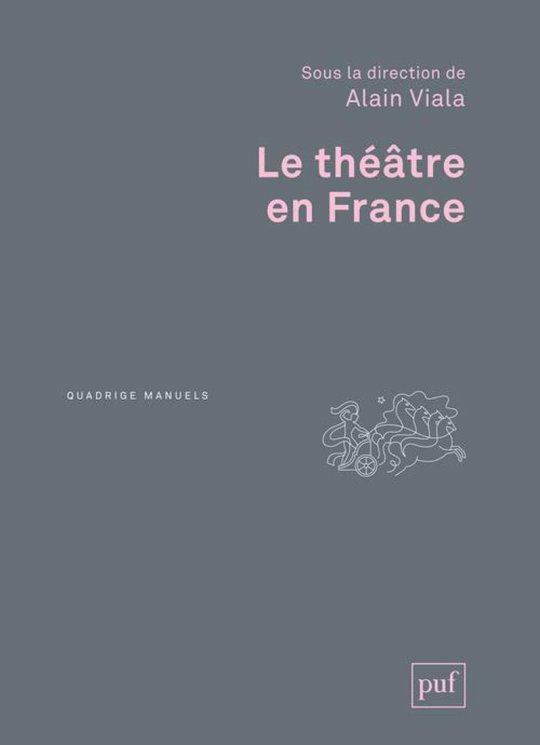 LE THEATRE EN FRANCE - VIALA ALAIN (DIR.) - PUF