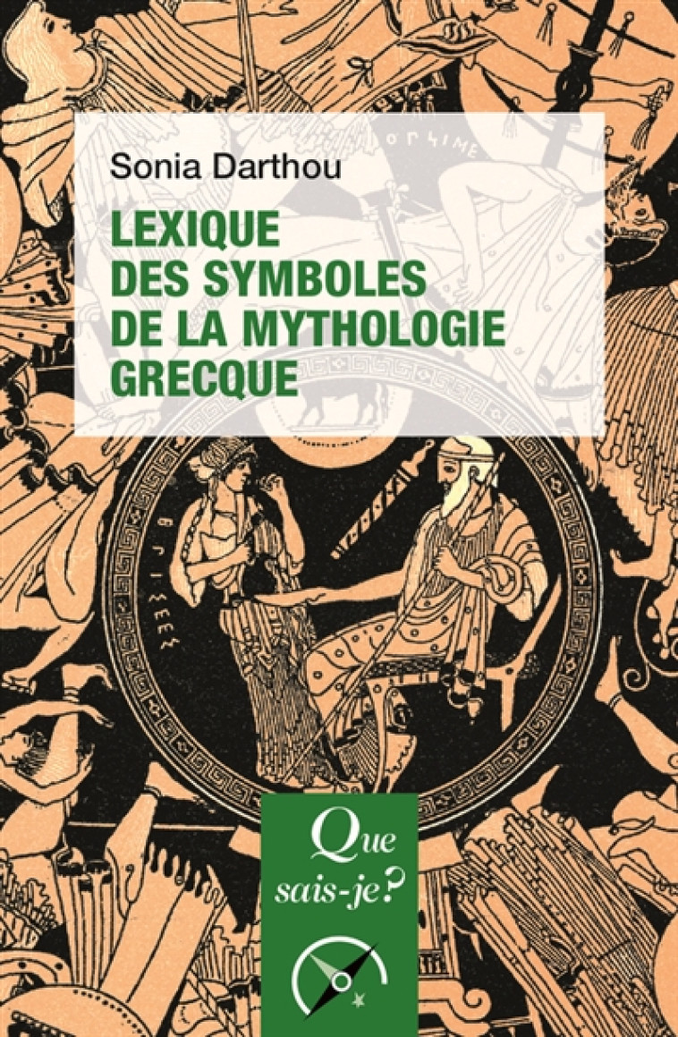 LEXIQUE DES SYMBOLES DE LA MYTHOLOGIE GRECQUE - DARTHOU SONIA - PUF