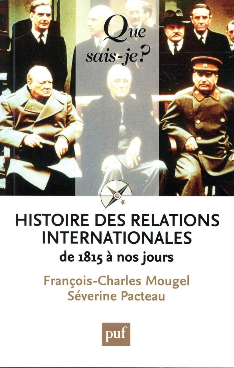 HISTOIRE DES RELATIONS INTERNATIONALES, DE 1815 A NOS JOURS (13ED) QSJ 2423 - MOUGEL FRANCOIS-CHAR - PUF