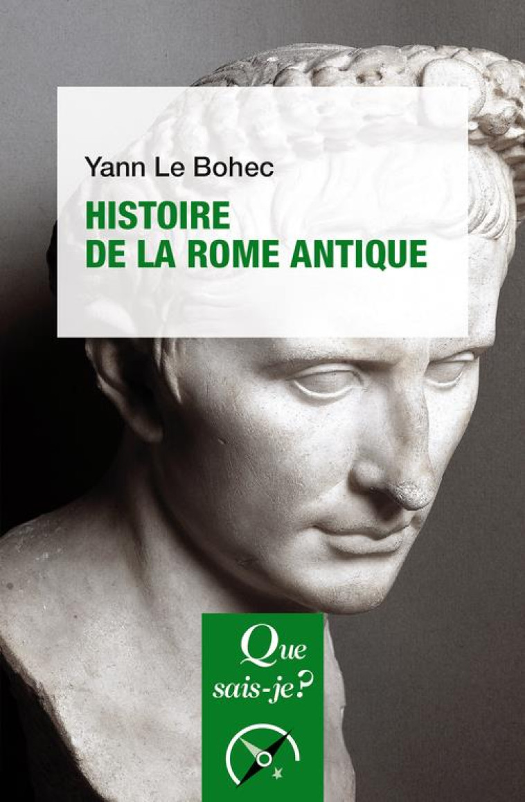 HISTOIRE DE LA ROME ANTIQUE - LE BOHEC YANN - PUF