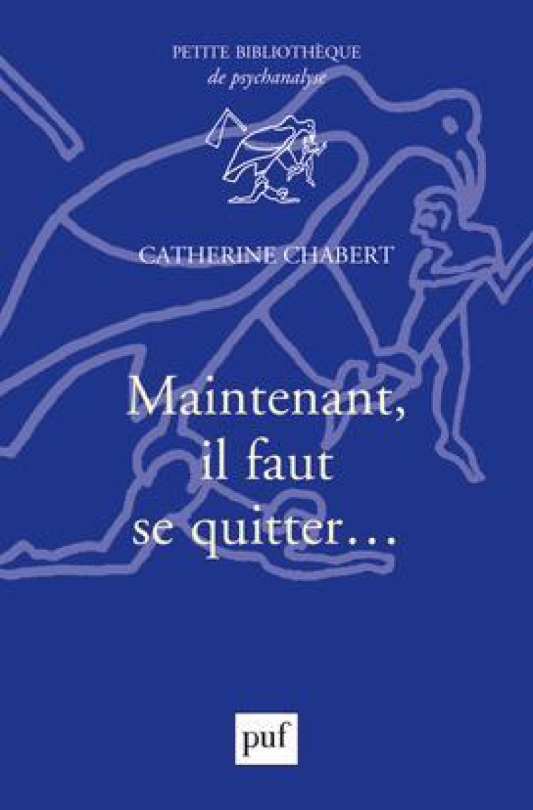 MAINTENANT, IL FAUT SE QUITTER... - CHABERT CATHERINE - PUF