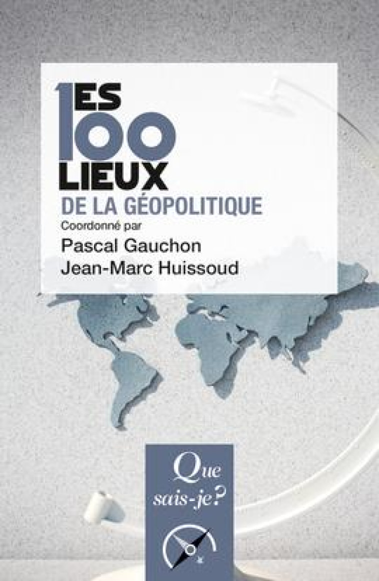 LES 100 LIEUX DE LA GEOPOLITIQUE - GAUCHON PASCAL - PUF