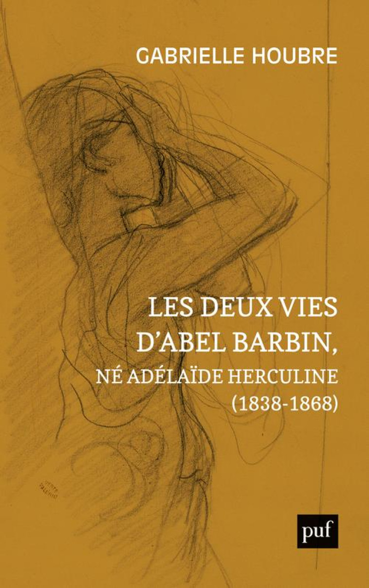 LES DEUX VIES D-ABEL BARBIN, NE ADELAIDE HERCULINE (1838-1868) - EDITION ANNOTEE DES SOUVENIRS D-ALE - HOUBRE GABRIELLE - PUF