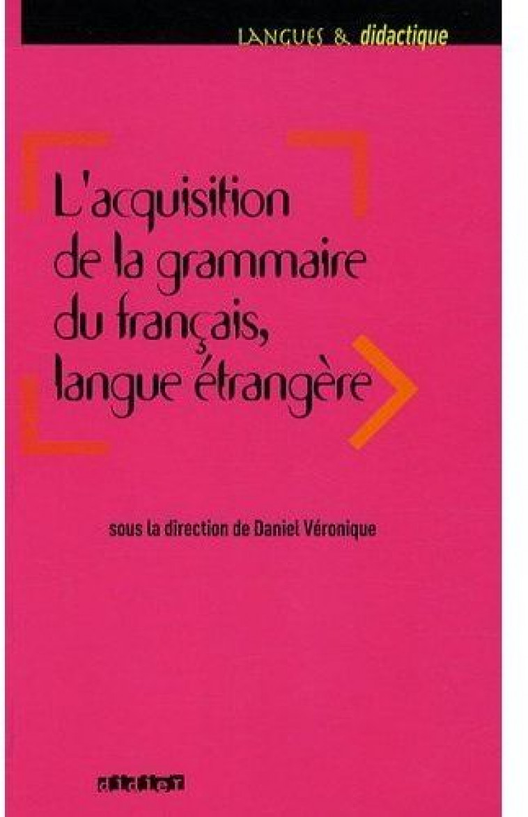 L-ACQUISITION DE LA GRAMMAIRE DU FRANCAIS LANGUE ETRANGERE - LIVRE - VERONIQUE/PRODEAU - DIDIER