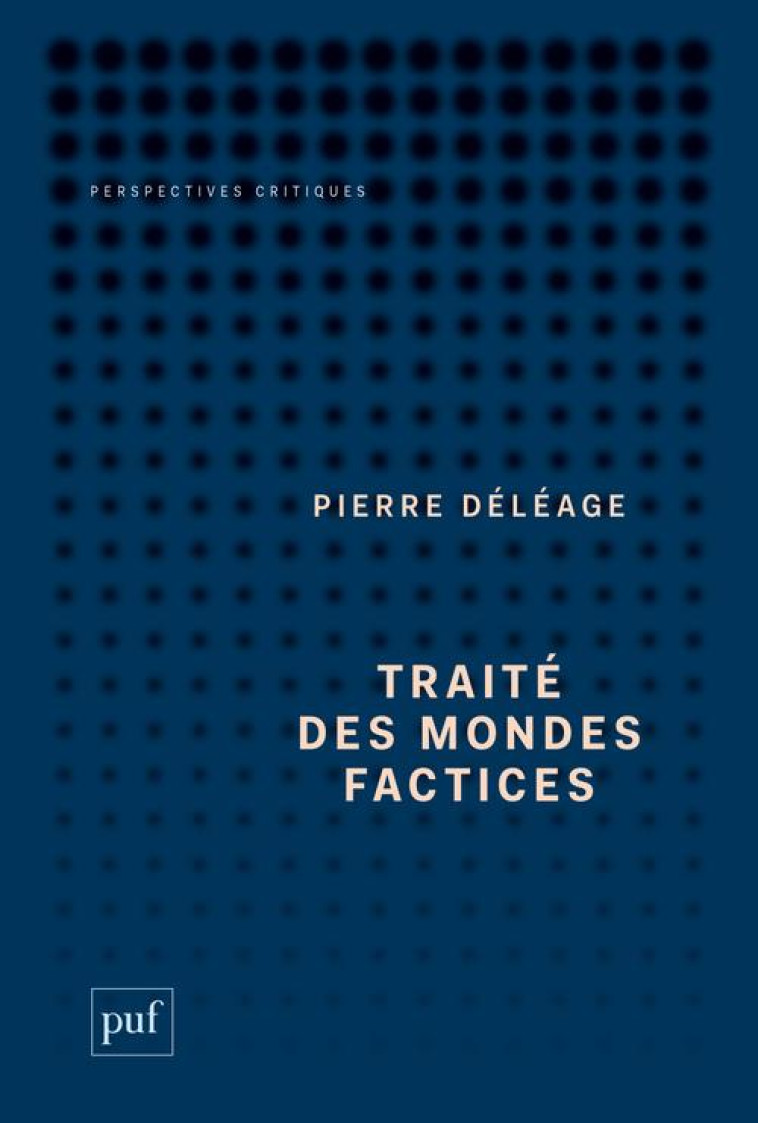 TRAITE DES MONDES FACTICES - DELEAGE PIERRE - PUF