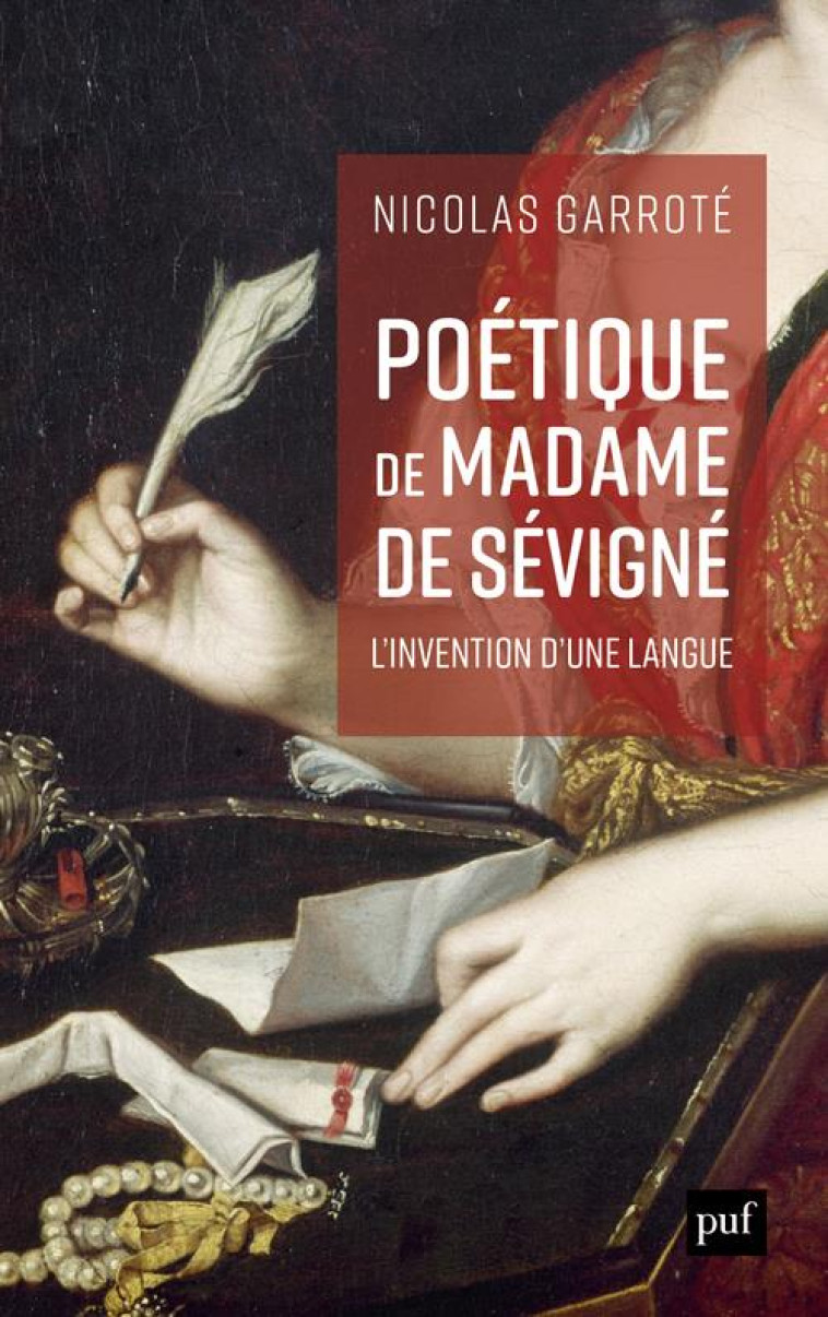 POETIQUE DE MADAME DE SEVIGNE - L-INVENTION D-UNE LANGUE - GARROTE NICOLAS - PUF