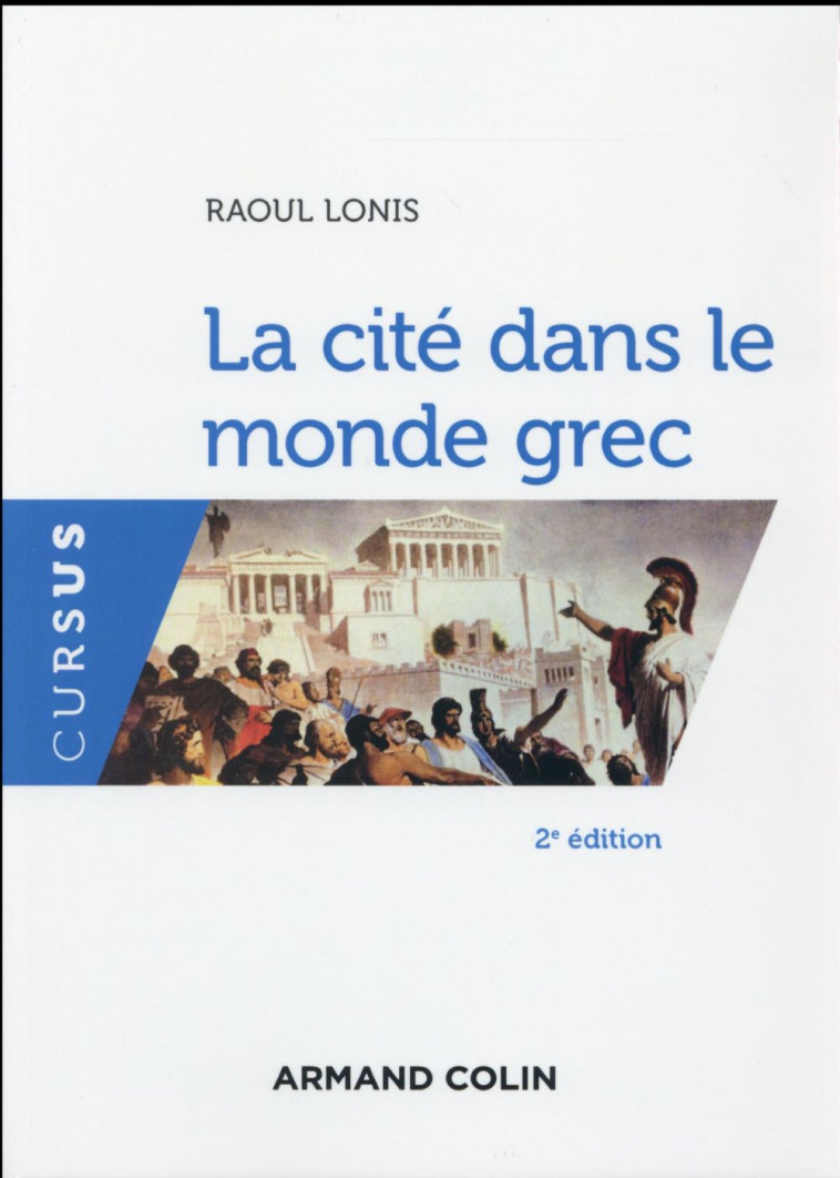 LA CITE DANS LE MONDE GREC 2ED NP - LONIS RAOUL - Armand Colin