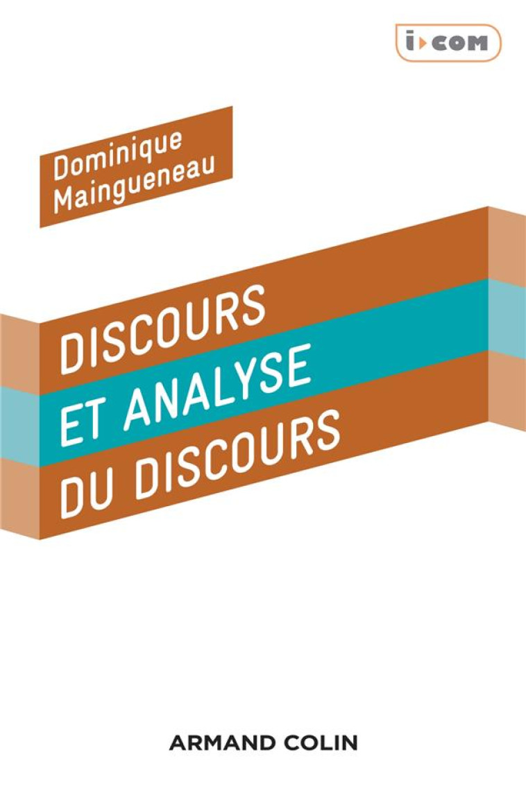 DISCOURS ET ANALYSE DU DISCOURS - MAINGUENEAU D. - Armand Colin