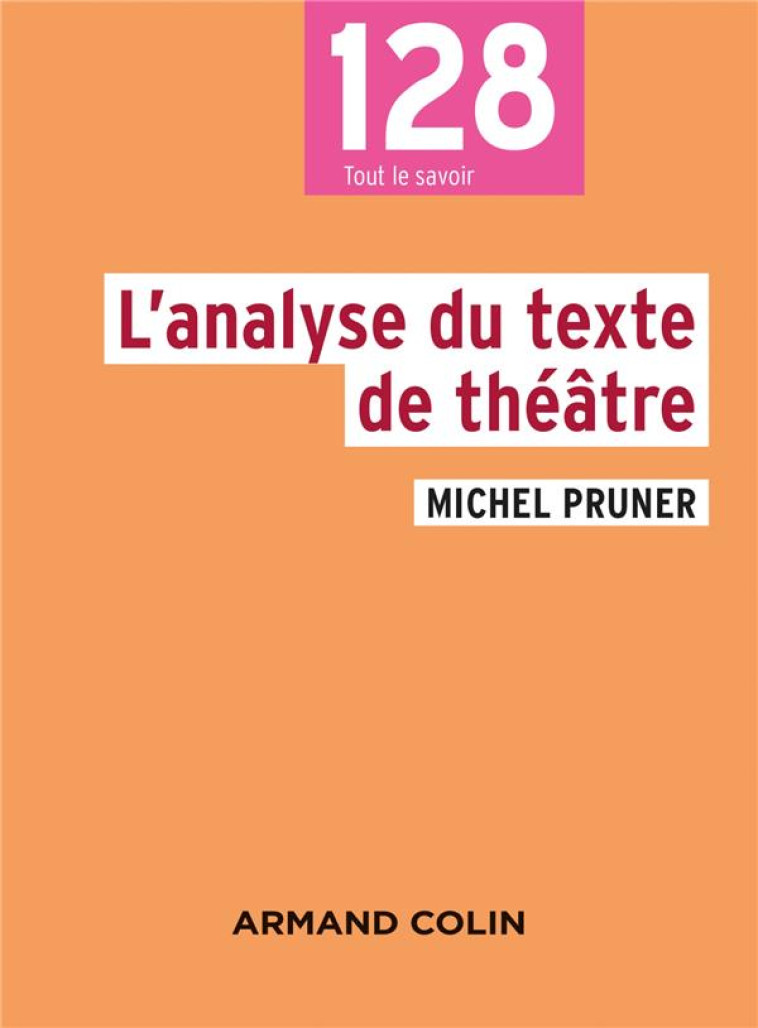 L-ANALYSE DU TEXTE DE THEATRE - 2E ED. NP - PRUNER MICHEL - Armand Colin