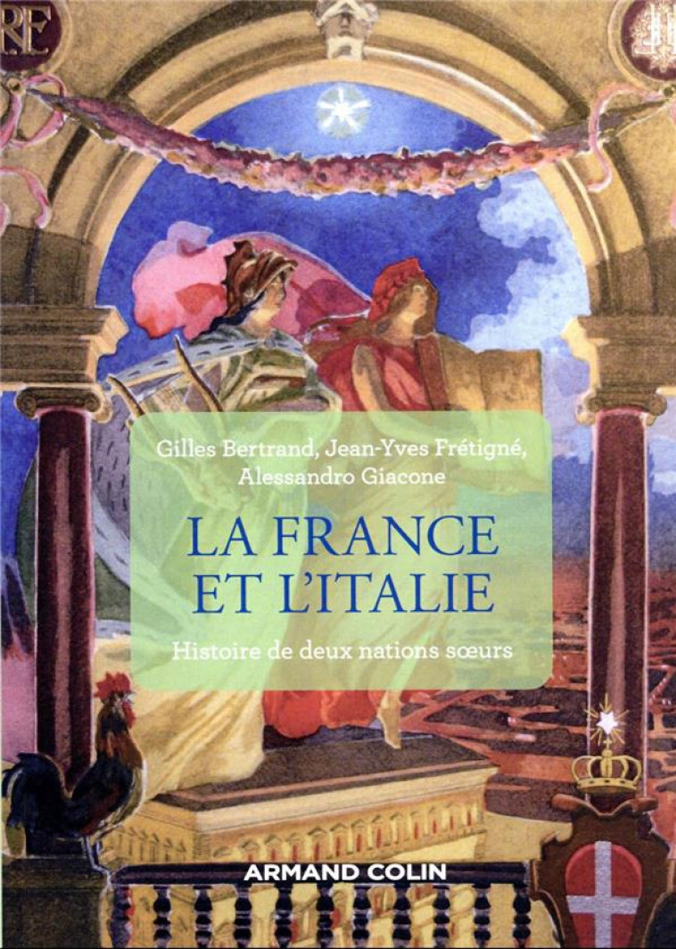 LA FRANCE ET L-ITALIE - 2E ED. - HISTOIRE DE DEUX NATIONS SOEURS, DE 1660 A NOS JOURS - BERTRAND/FRETIGNE - NATHAN