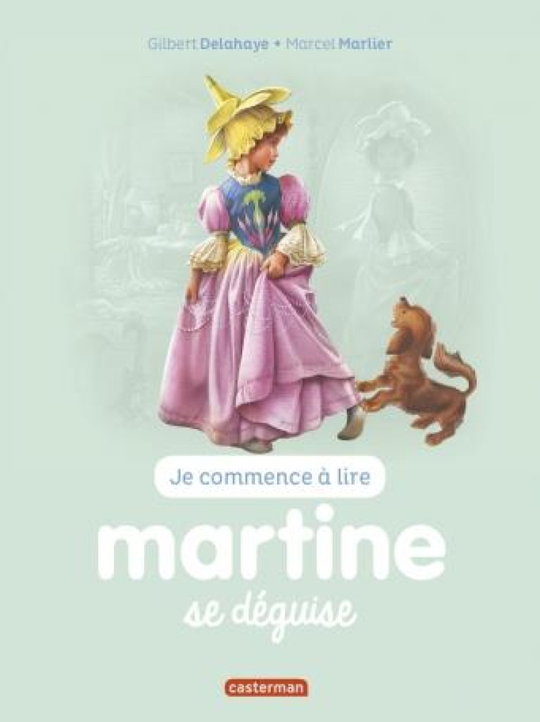 MARTINE JE COMMENCE A LIRE - T41 - MARTINE SE DEGUISE - NE2016 - DELAHAYE/MARLIER - Casterman