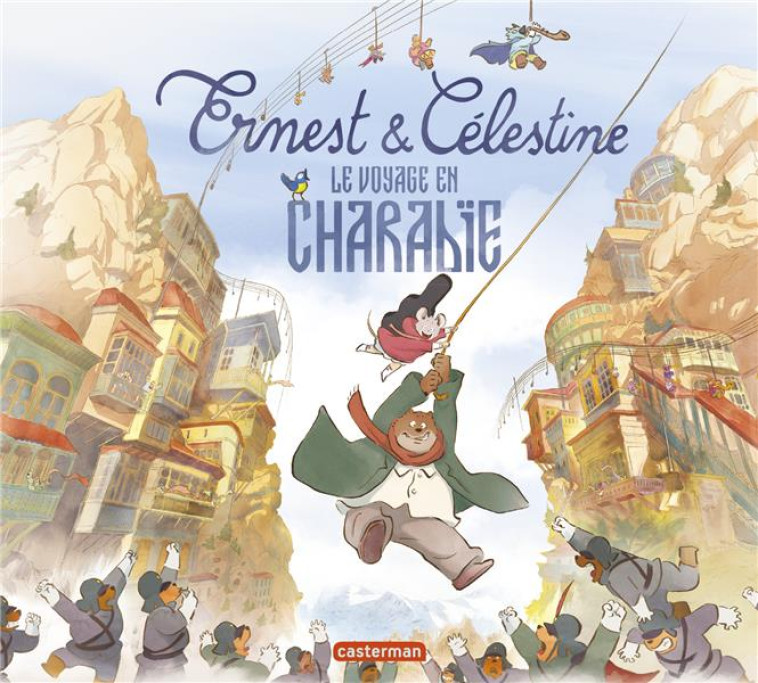 ERNEST ET CELESTINE - LE VOYAGE EN CHARABIE - L-ALBUM DU FILM - GARIBAL/VINCENT - CASTERMAN