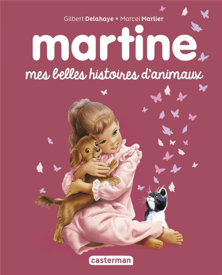 RECUEIL MARTINE - MES BELLES HISTOIRES D-ANIMAUX - RECUEIL 2022 - DELAHAYE/MARLIER - CASTERMAN