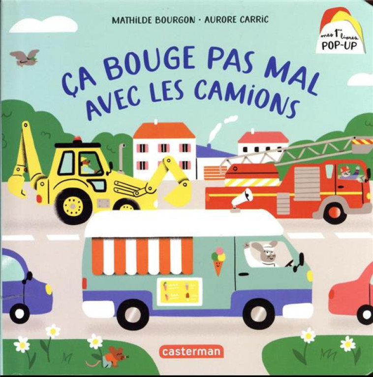 MES 1ERS LIVRES POP-UP - CA BOUGE PAS MAL AVEC LES CAMIONS - BOURGON/CARRIC - CASTERMAN